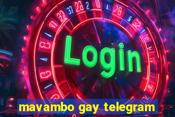 mavambo gay telegram